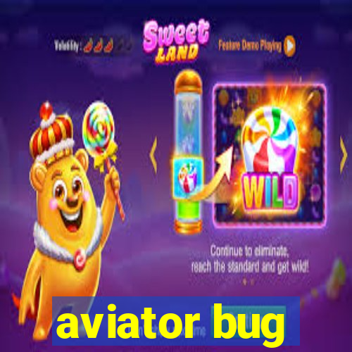 aviator bug